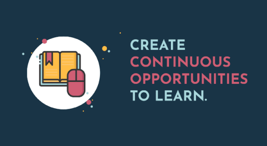 Create Continuous Opportunities To Learn