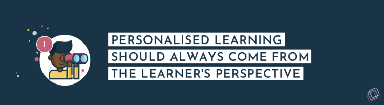 This graphic illustrates of personalised learning being informed by the learner's perspective.