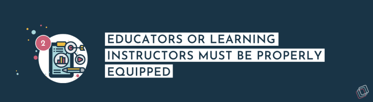 This graphic illustrates the concept that educators or learning instructors should be properly equipped.