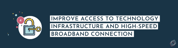 Improve Access to Technology Infrastructure and High-Speed Broadband Connection The graphic illustrates the concept of improving access to technology and broadband connection.