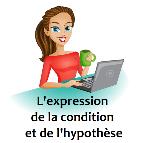 expression de la condition et de l'hypothèse