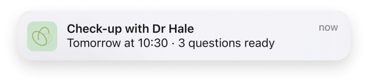 Kinlog notification: check-up with Dr Hale tomorrow at 10:30, 3 questions ready