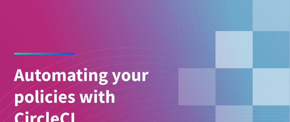 Automating your CloudQuery Policies with CircleCI