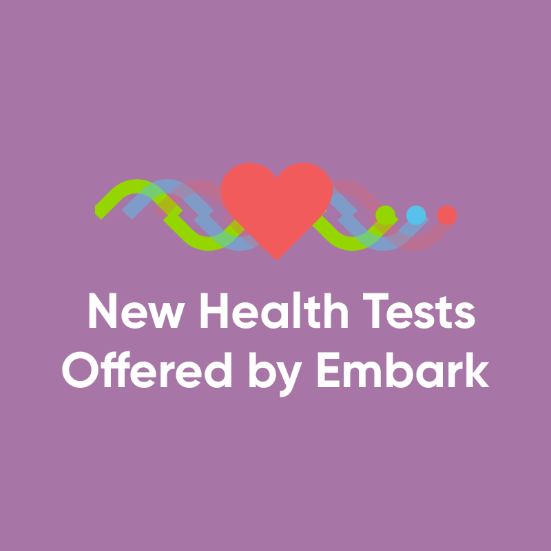 New health tests offered by Embark