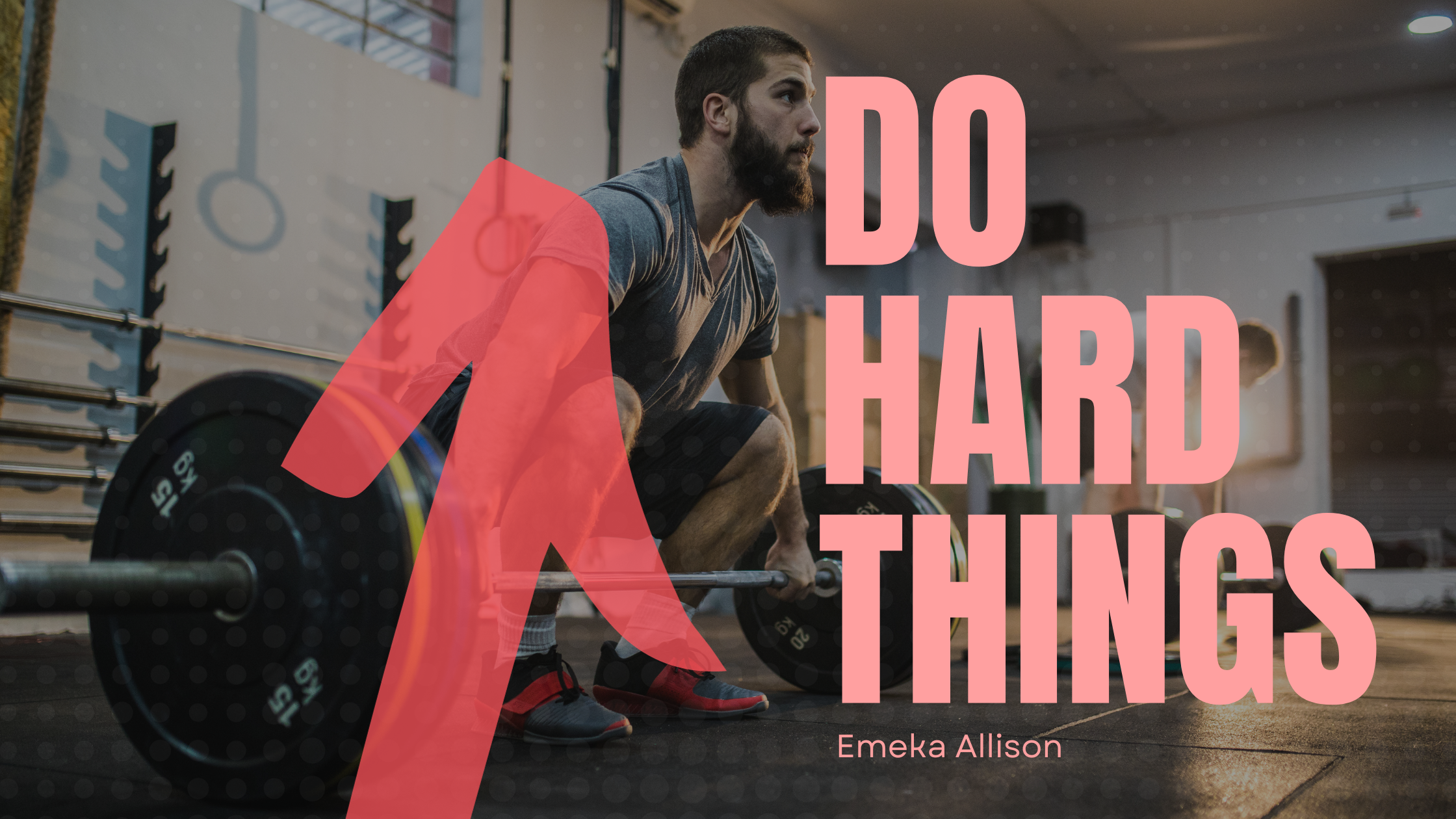 Do Hard Things