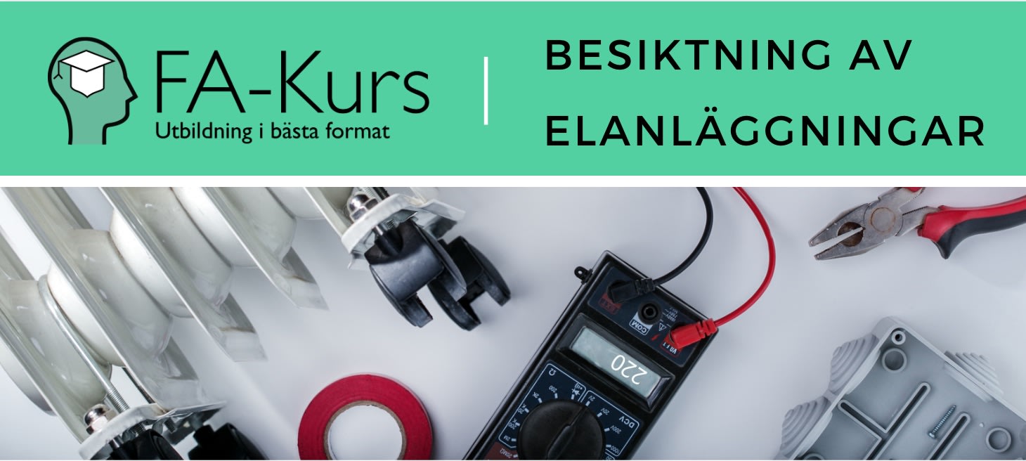 Besiktning av Elanläggninar | FA-Kurs | 3 dagar | Förtagsanpassad