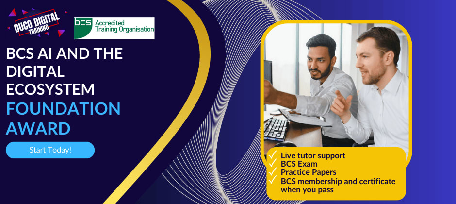AI and the Digital Ecosystem - BCS Foundation Award, Duco Digital Training