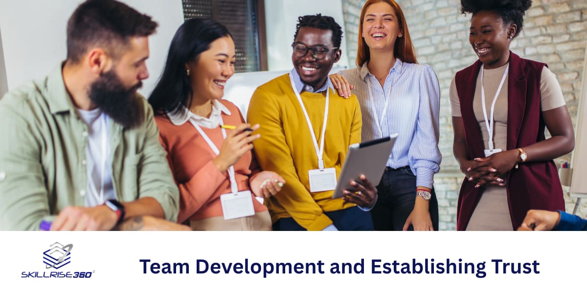 Team Development and Establishing Trust, Skill Rise 360