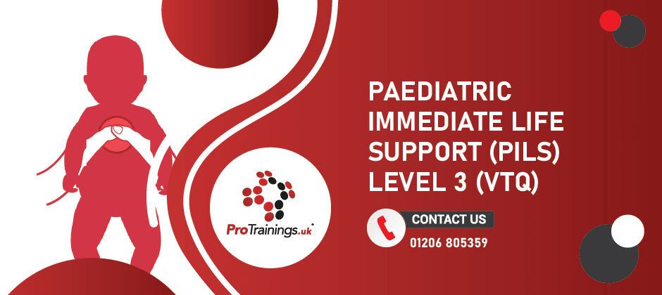 Paediatric Immediate Life Support (PILS) Level 3 (VTQ), ProTrainings ...