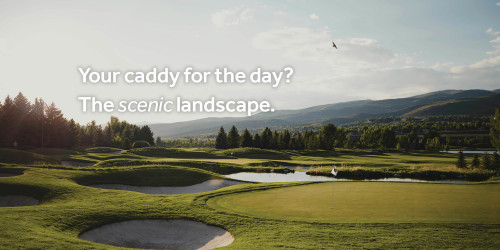 Your caddy for the day The scenic landscape