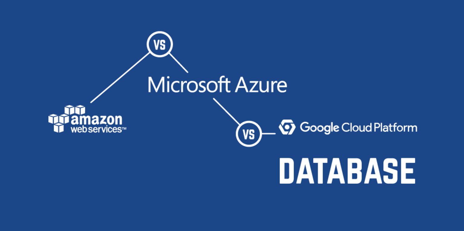 AWS vs Azure vs Google Cloud Platform - Database | endjin