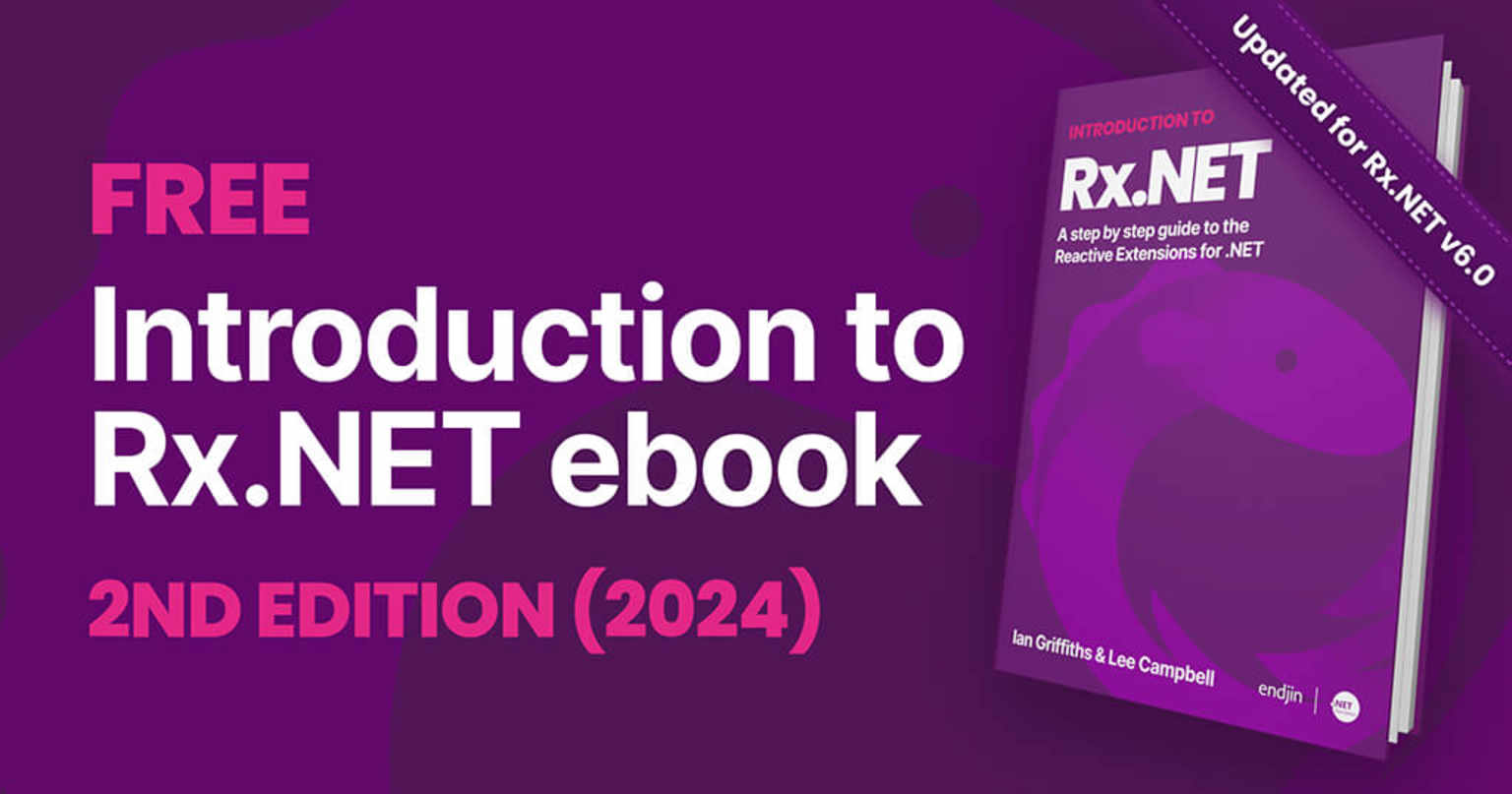 Learn Reactive Programming: Intro to Rx.NET 2nd Edition (2024)