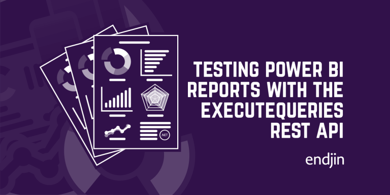 Testing Power BI Reports with the ExecuteQueries REST API | endjin