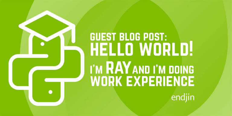 Hello Ray Guest Blog Post: Hello World! I'm Ray and I'm doing work experience.