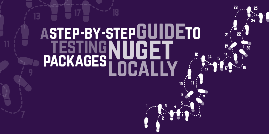 A Step by Step Guide to Testing NuGet Packages Locally