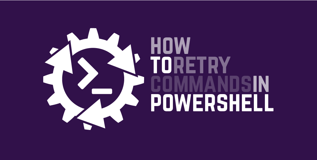 How to retry commands in PowerShell