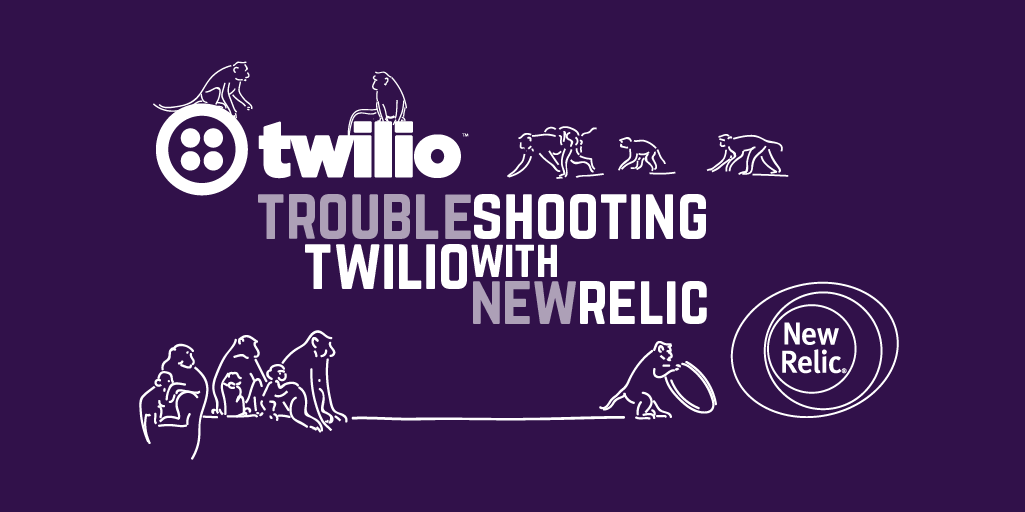 Troubleshooting Twilio with New Relic