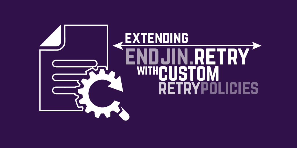 Extending Endjin.Retry with custom Retry Policies