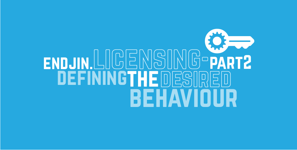 Endjin.Licensing - Part 2: Defining the desired behaviour