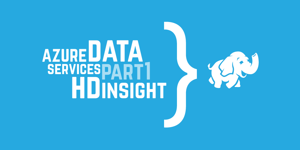 Azure data services part 1: HDInsight