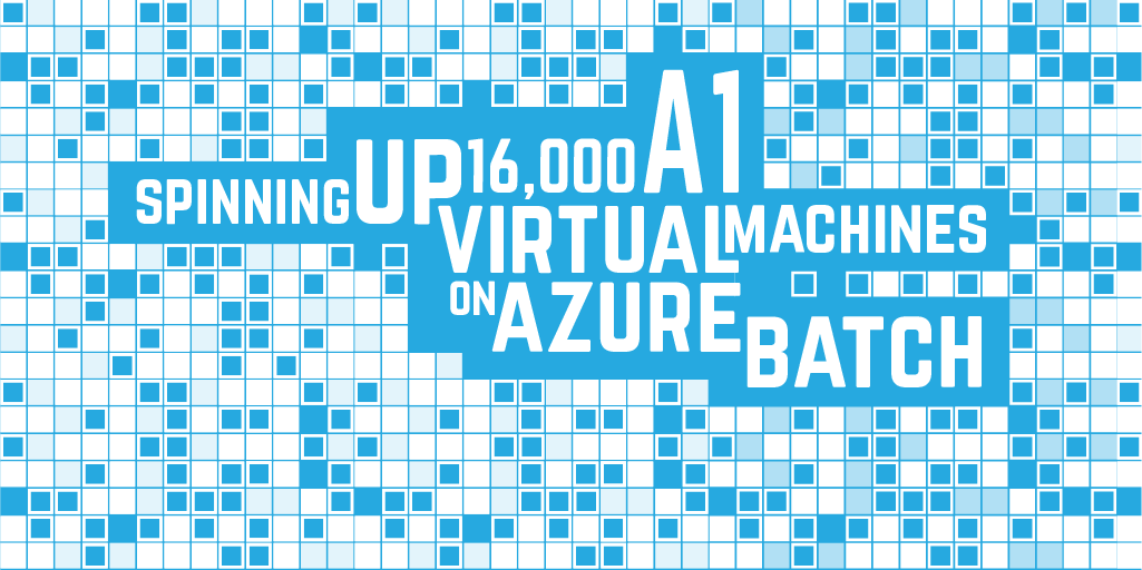 Spinning up 16,000 A1 Virtual Machines on Azure Batch