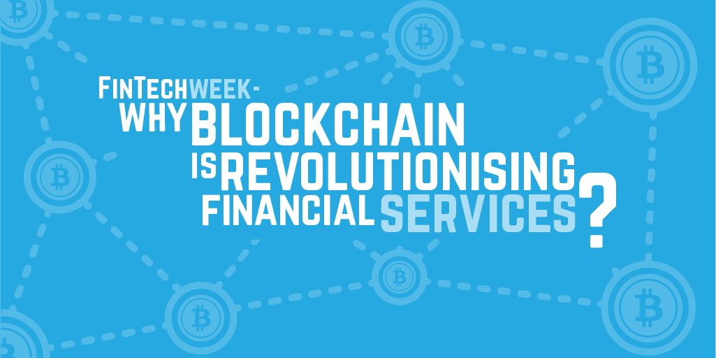 Why is blockchain revolutionising Financial Services?