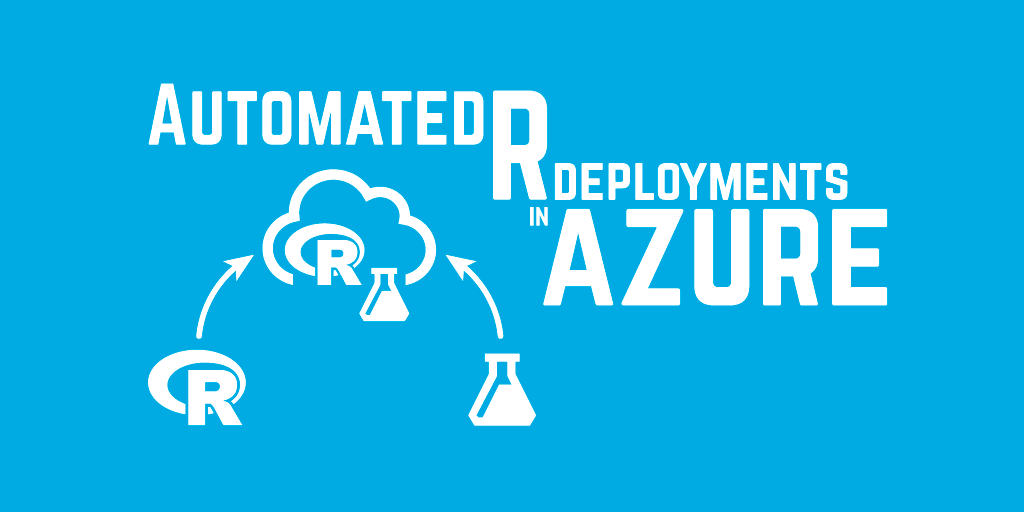 Automated R Deployments in Azure