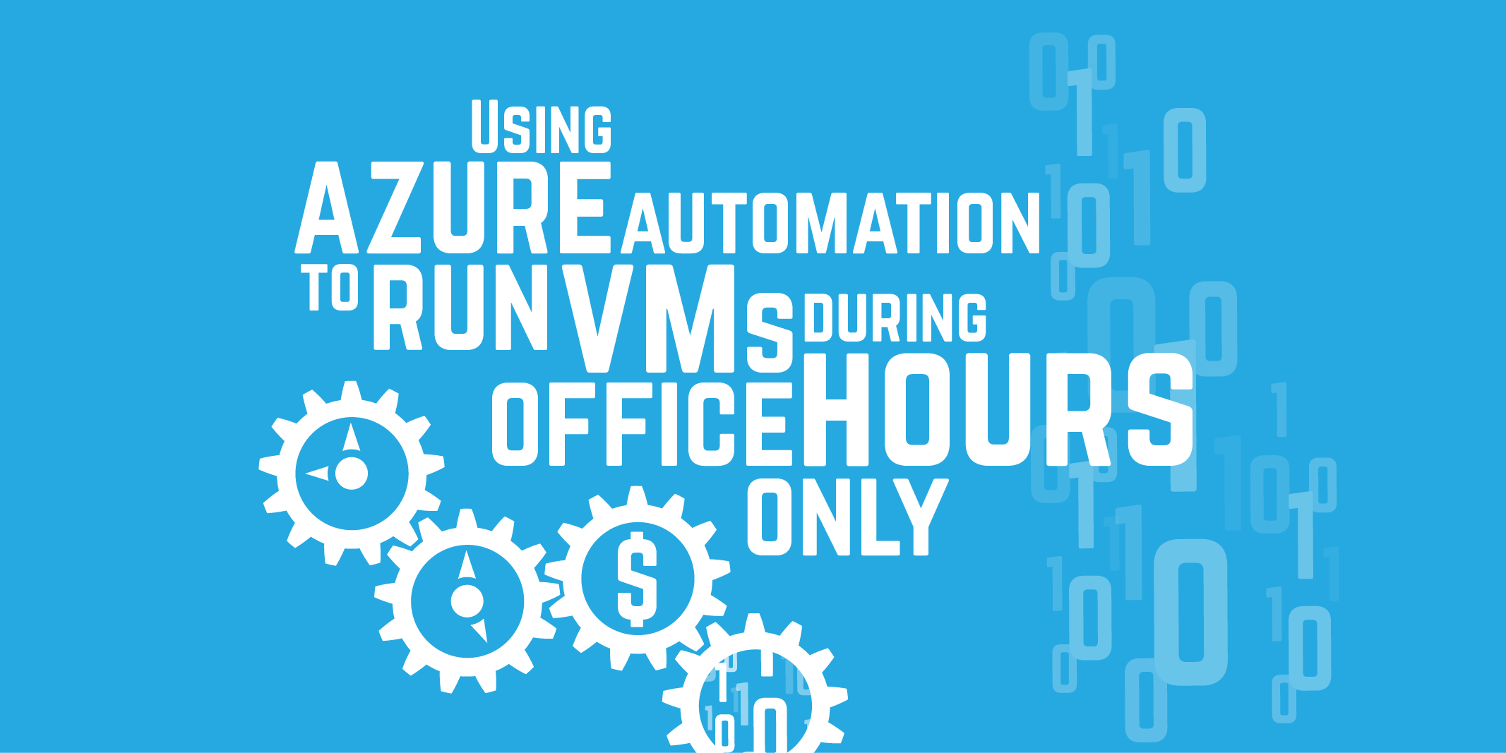 Using Azure Automation to run VMs during office hours only