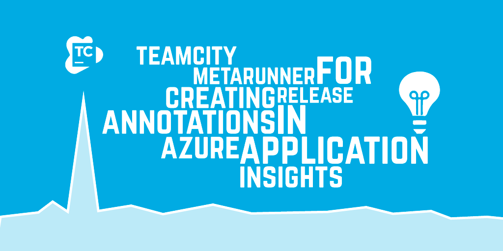 TeamCity MetaRunner for creating Release Annotations in Azure Application Insights