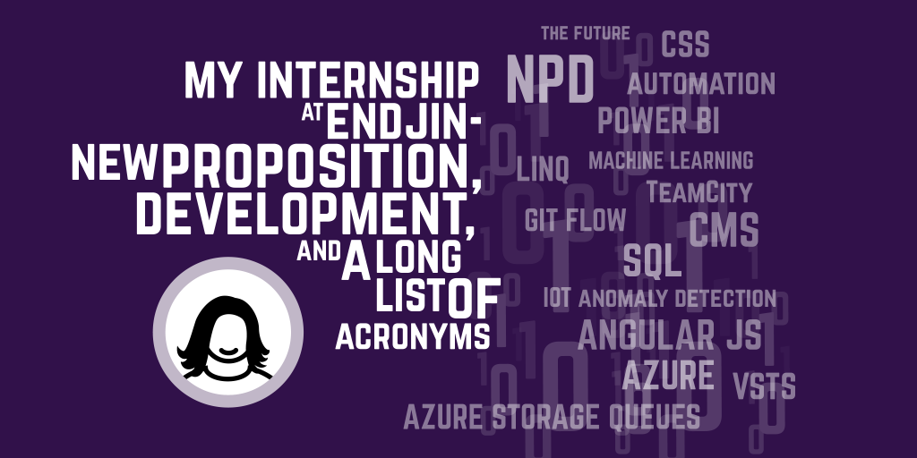 My internship at endjin – New Proposition Development, Programming, and a very long list of acronyms