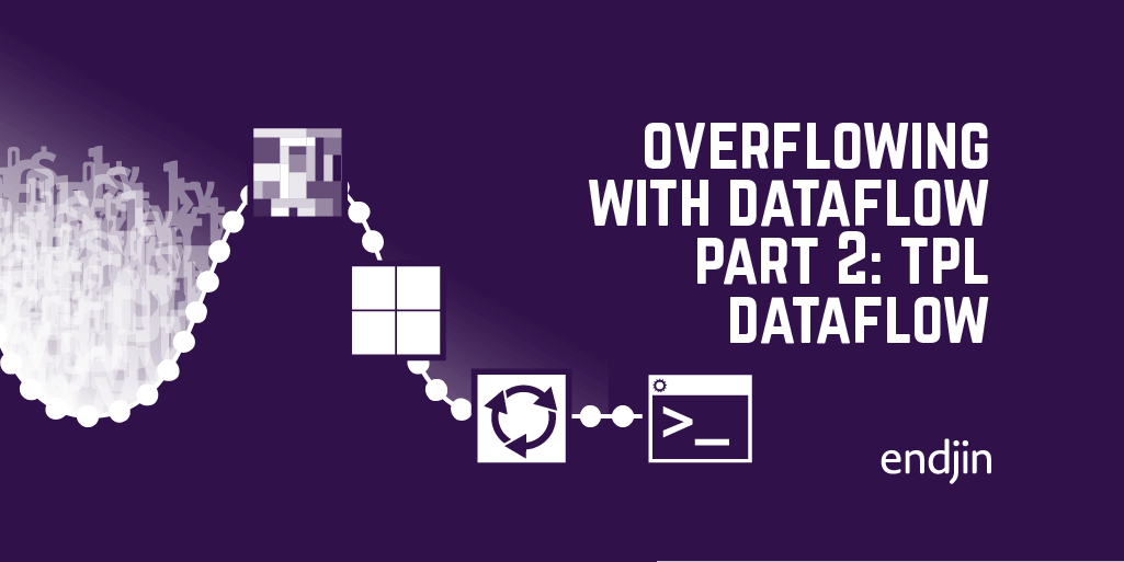 Overflowing with dataflow part 2: TPL Dataflow