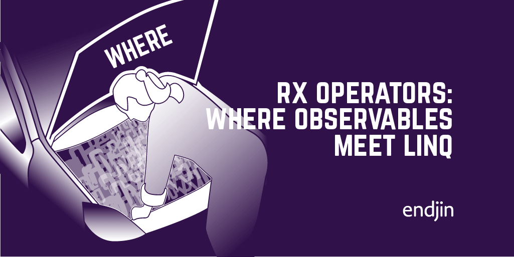 Rx operators deep dive part 1: Where observables meet LINQ