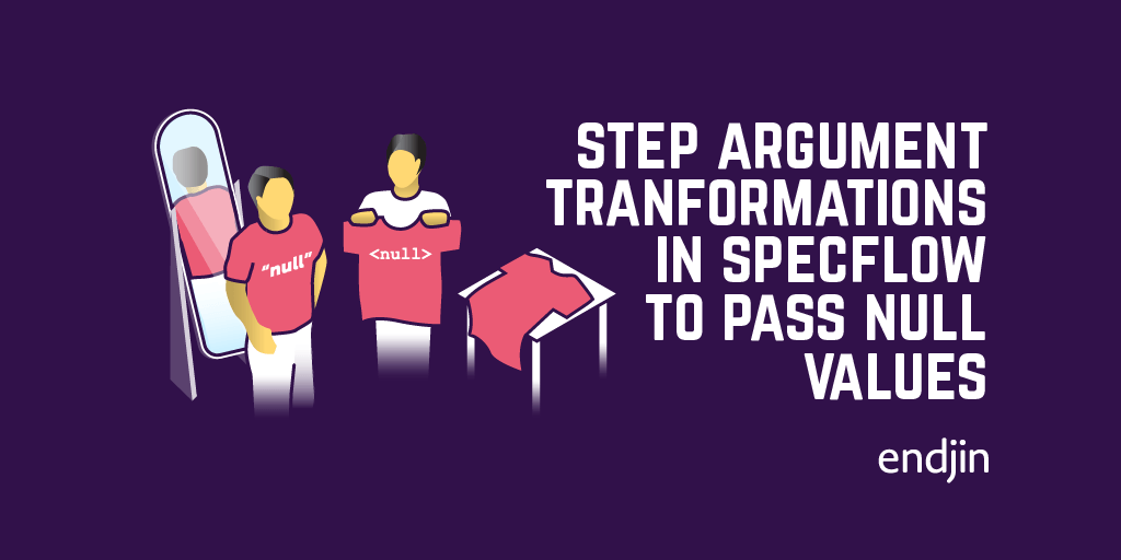Using Step Argument Tranformations in SpecFlow to pass null values into scenarios