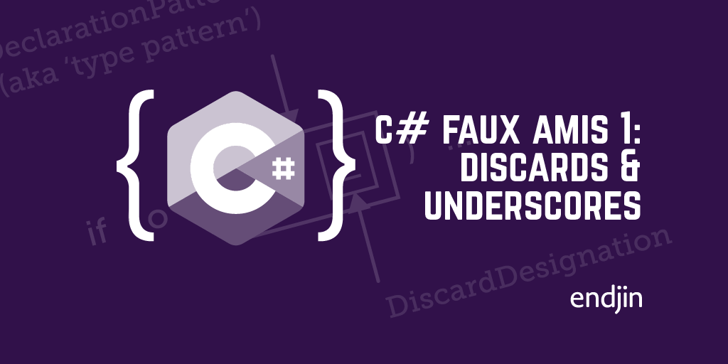 C# faux amis 1: discards and underscores