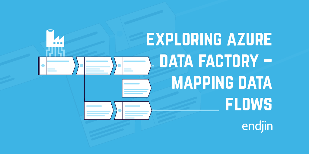 Exploring Azure Data Factory - Mapping Data Flows