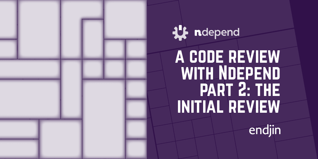 A code review with NDepend Part 2: The initial review