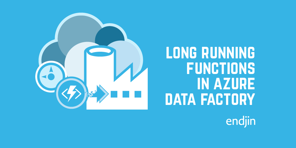 Long Running Functions in Azure Data Factory