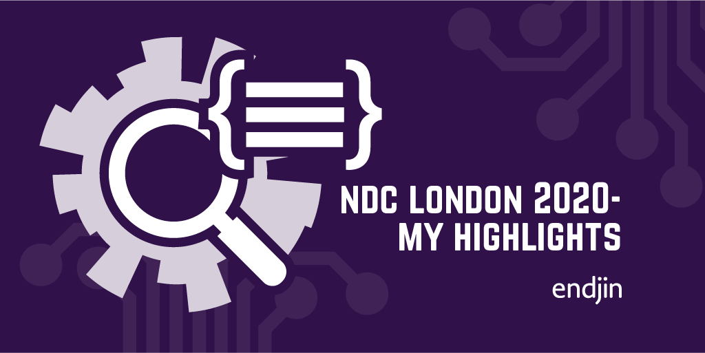 NDC London 2020 - My highlights