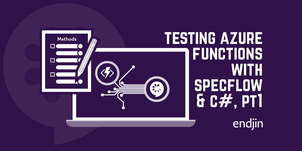 Integration Testing Azure Functions with SpecFlow and C#, Part 1 - Introduction