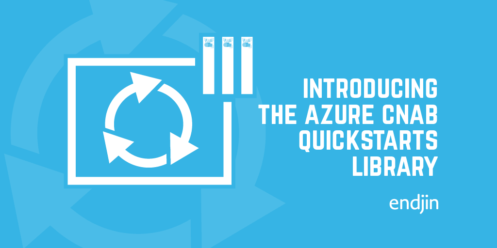 Introducing the Azure CNAB Quickstarts Library