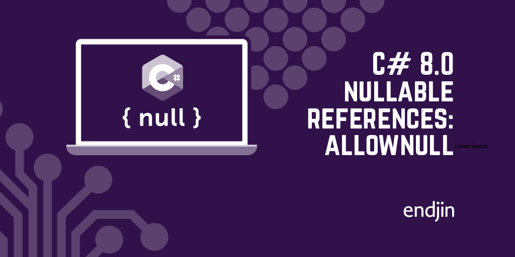 C# 8.0 nullable references: transcending the type system with AllowNull