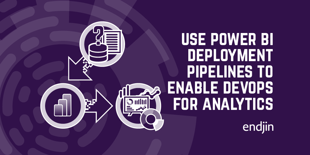 How to use Power BI deployment pipelines to enable DevOps for analytics