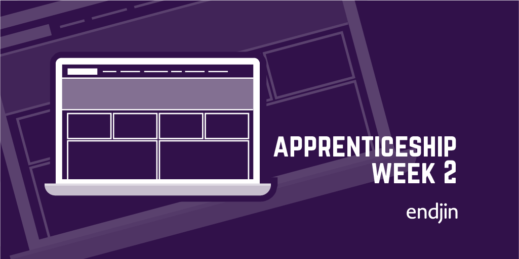 Apprenticeship Week 2