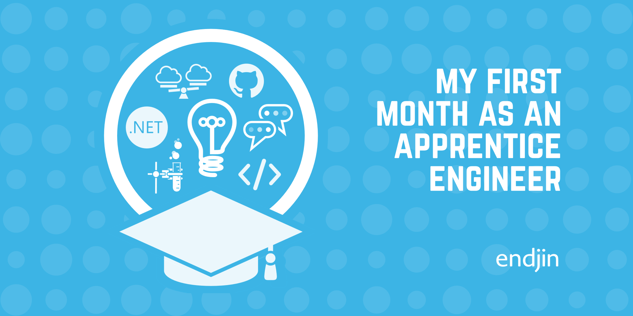 My first month as an Apprentice Engineer