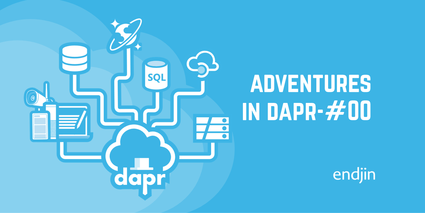 Adventures in Dapr: Episode 0 - Introduction