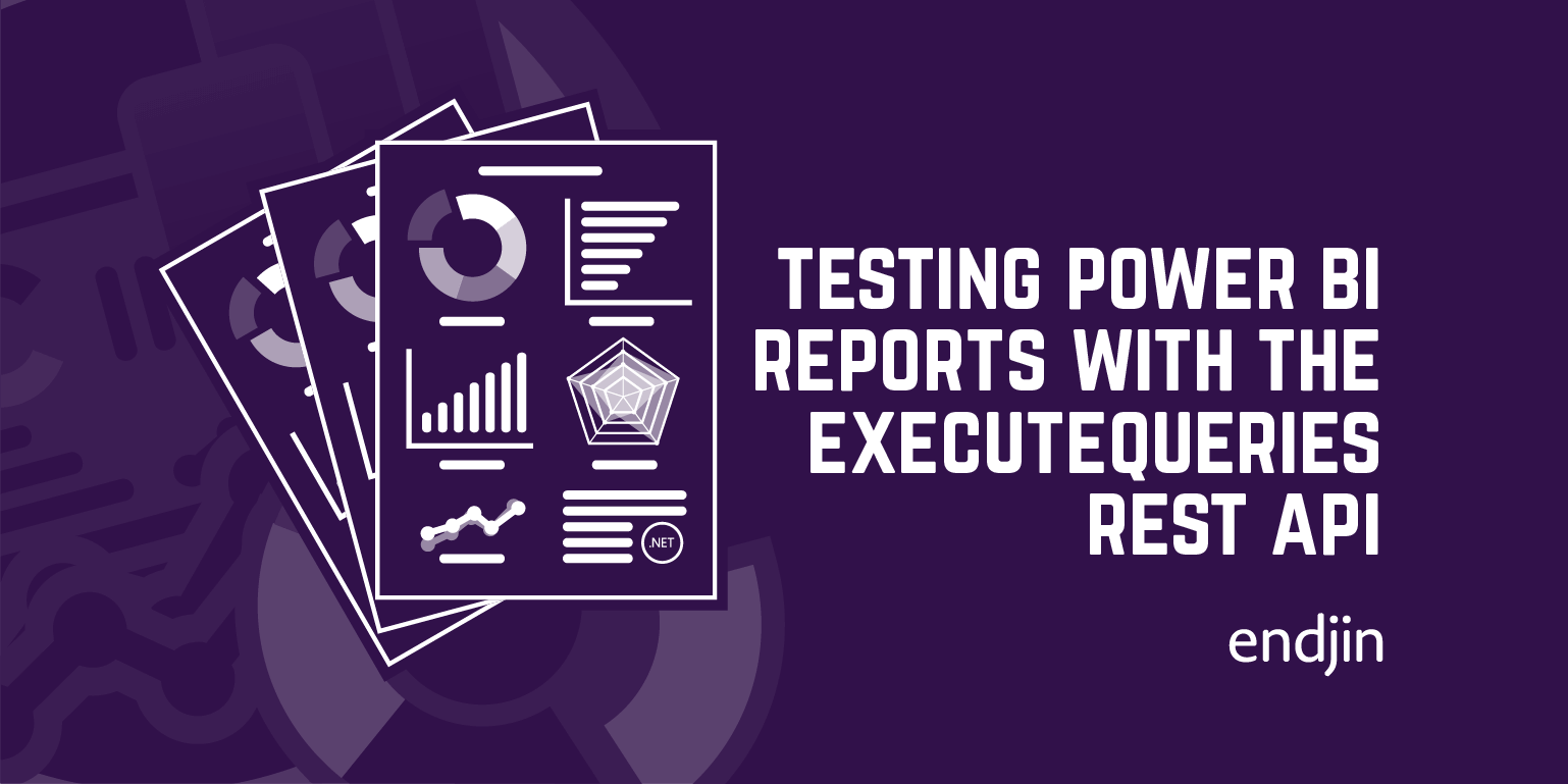 Testing Power BI Reports with the ExecuteQueries REST API