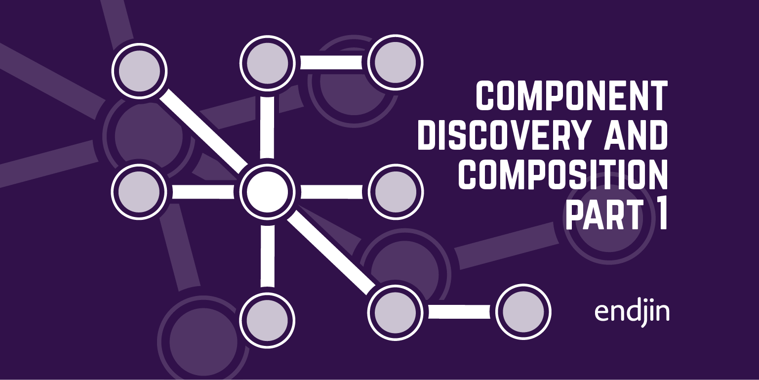 Component discovery and composition Part 1: Fundamentals