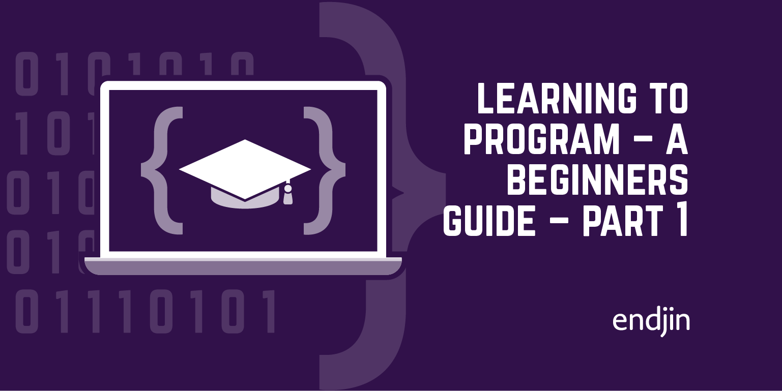 Learning To Program - A Beginners Guide - Part One