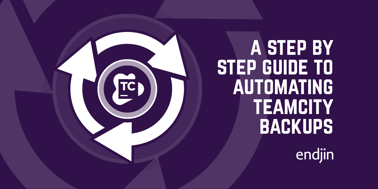 A Step by Step Guide to Automating TeamCity Backups