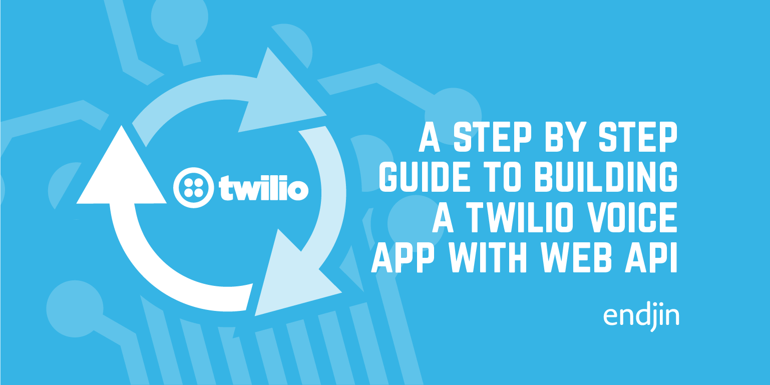 A step by step guide to building a Twilio voice app with Web API